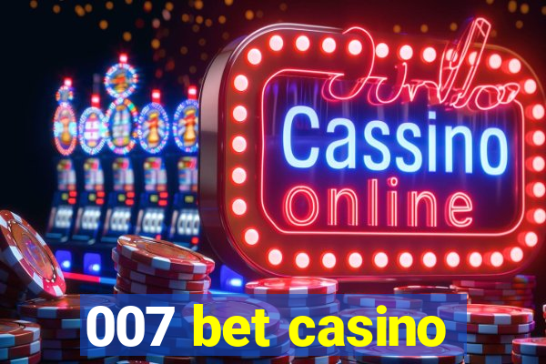 007 bet casino